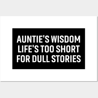 Auntie's wisdom 'Life's too short for dull stories Posters and Art